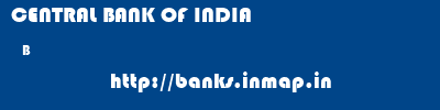 CENTRAL BANK OF INDIA  B     banks information 